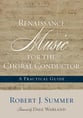 Renaissance Music for the Choral Conductor book cover